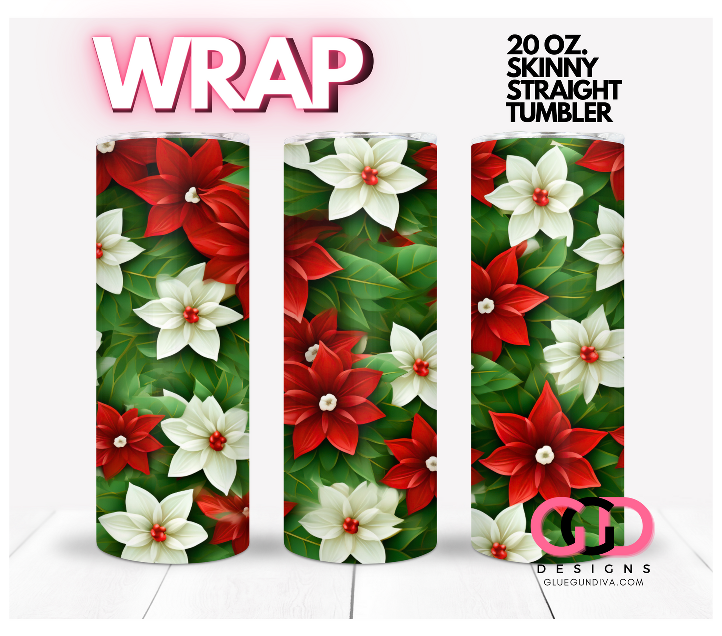 3D Bright Poinsettias-   Digital tumbler wrap for 20 oz skinny straight tumbler