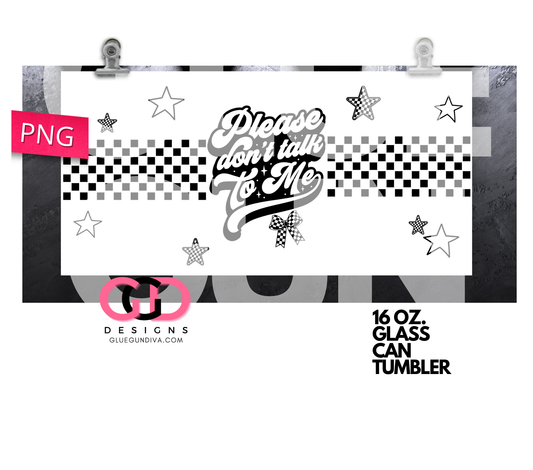 Please Don't Talk To Me With Stars-   Digital wrap for 16 oz glass can