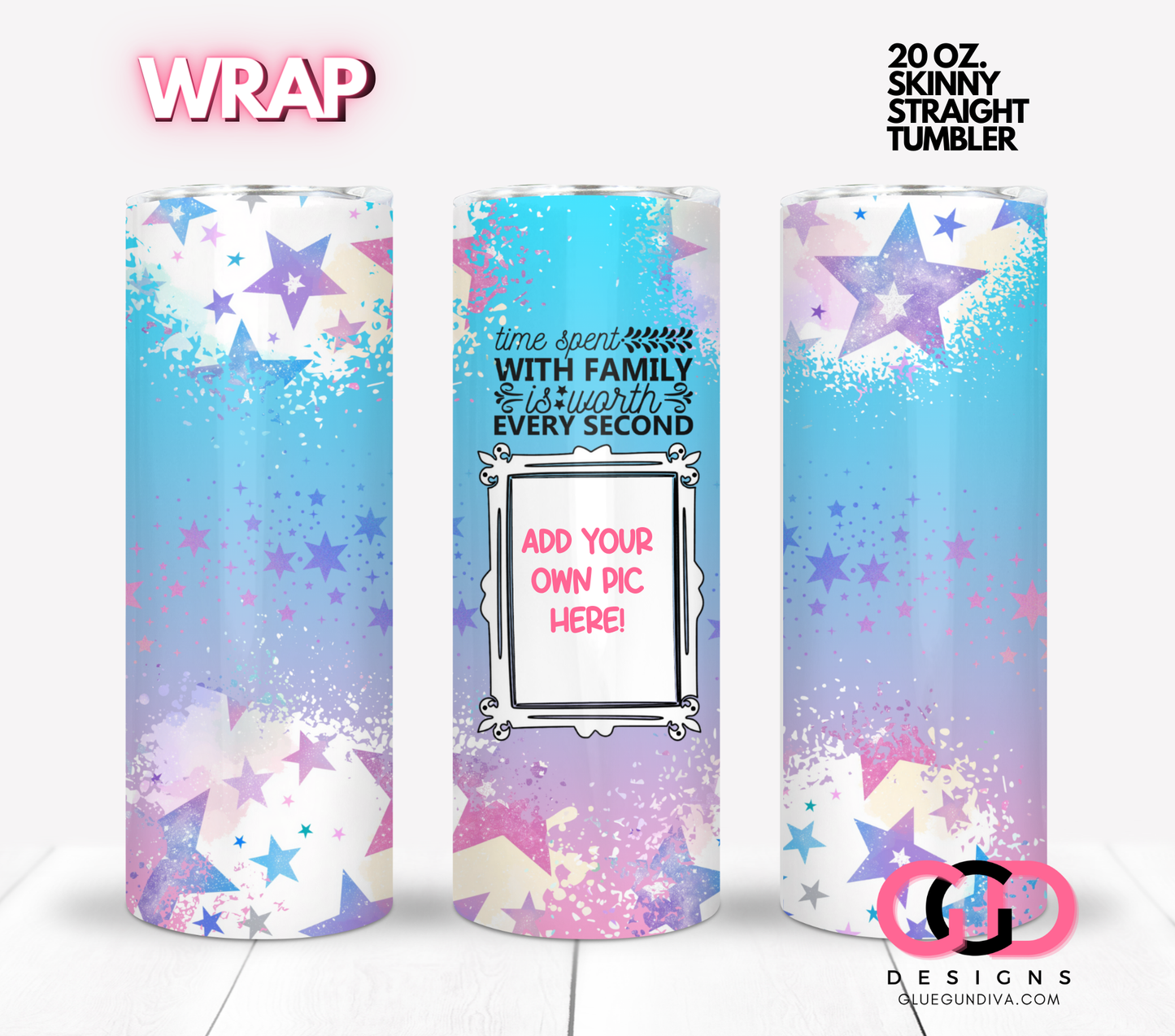 Time Spent with Family-  Digital tumbler wrap for 20 oz skinny straight tumbler