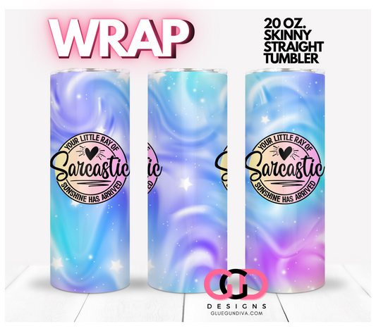 Sarcastic Sunshine-   Digital tumbler wrap for 20 oz skinny straight tumbler