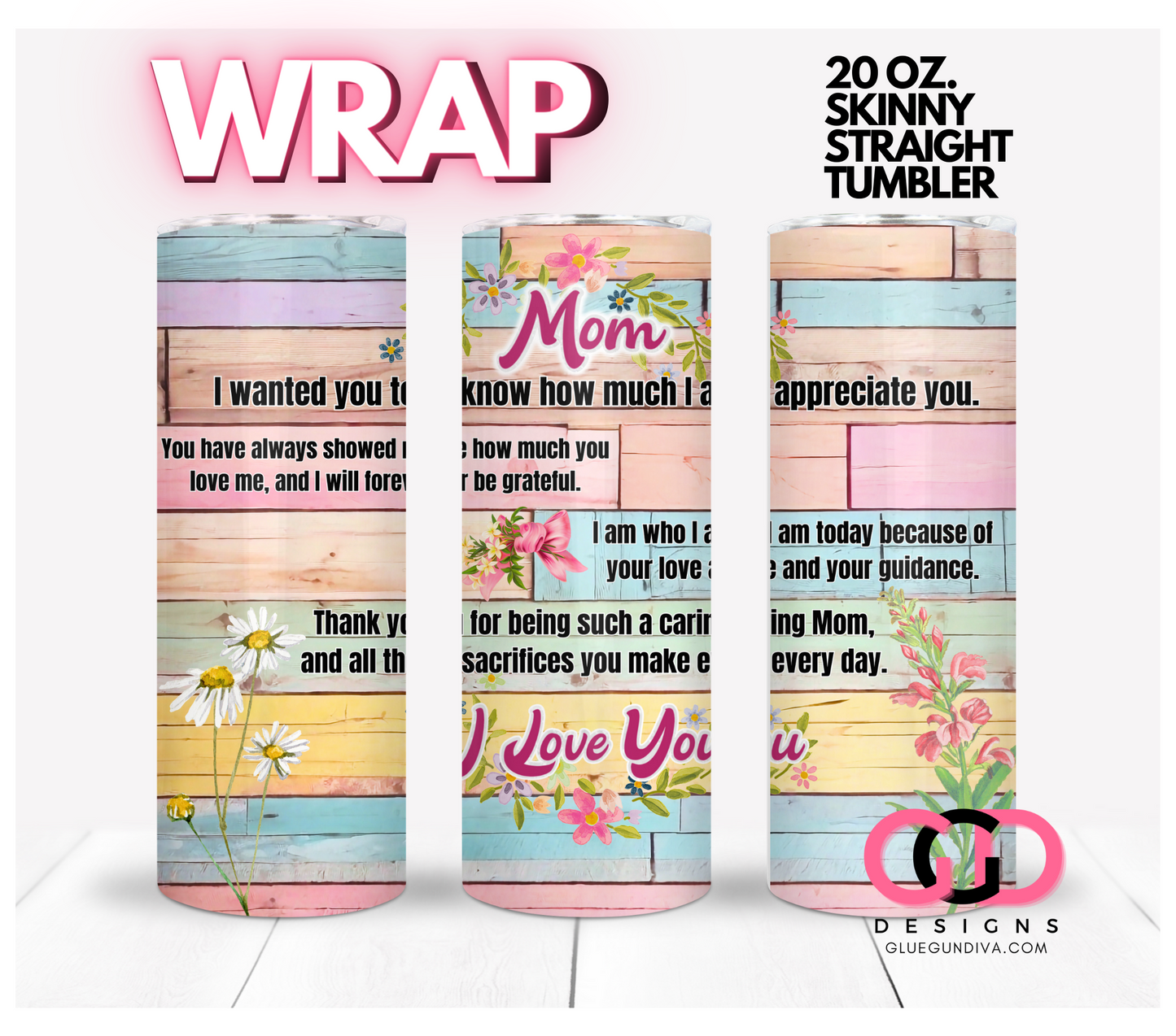 Mom I Love You -  Digital tumbler wrap for 20 oz skinny straight tumbler