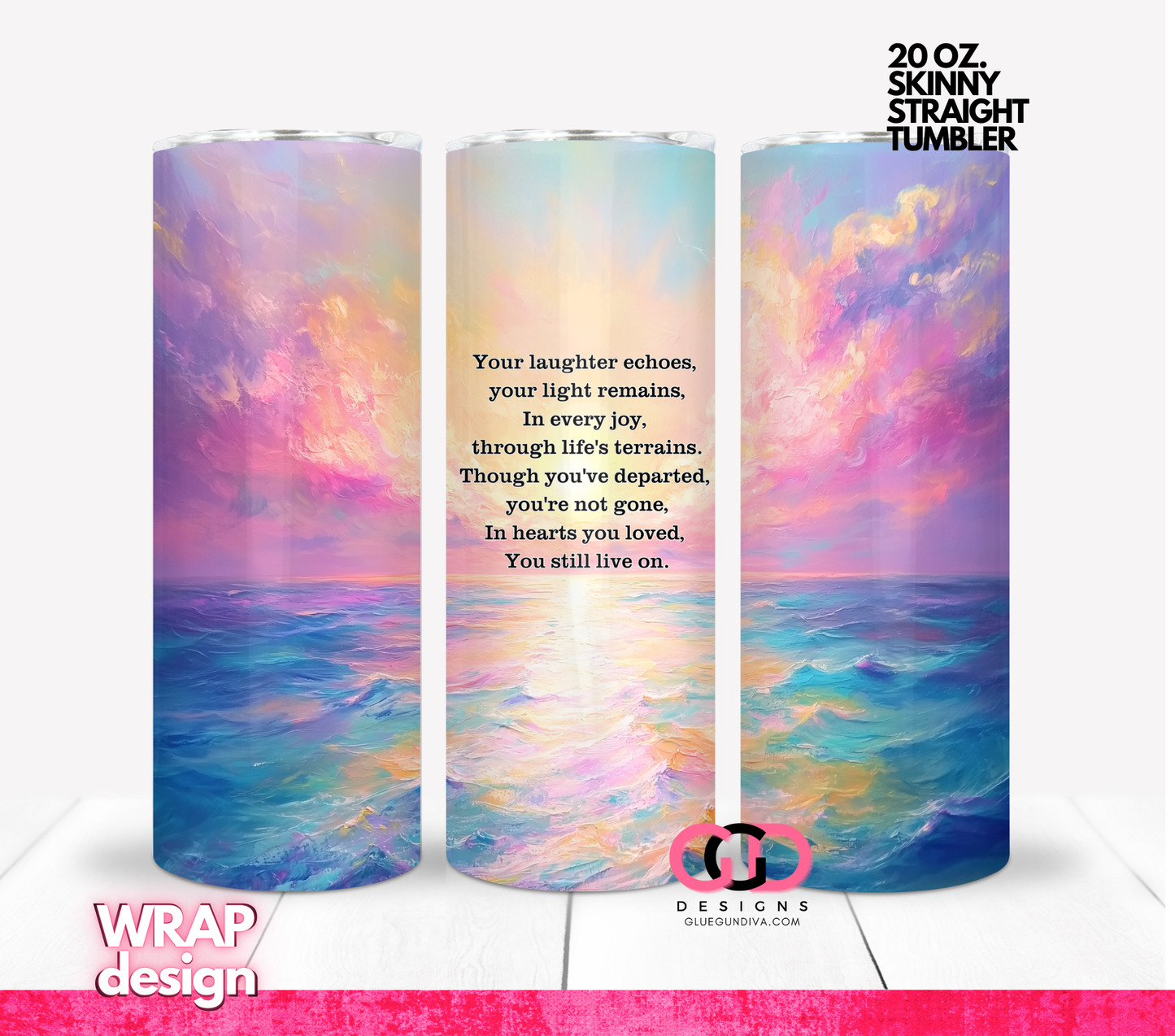 You Still Live On -   Digital tumbler wrap for 20 oz skinny straight tumbler (Copy)