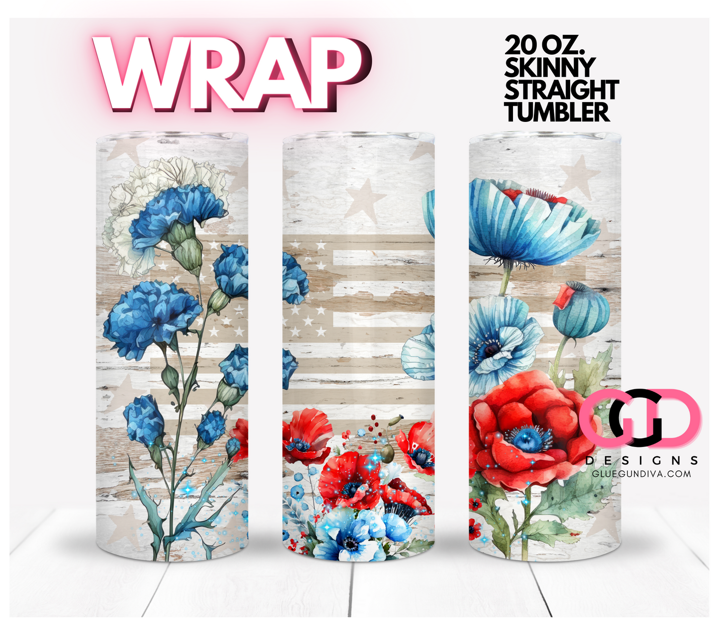 Rustic Patriotic Flowers -   Digital tumbler wrap for 20 oz skinny straight tumbler