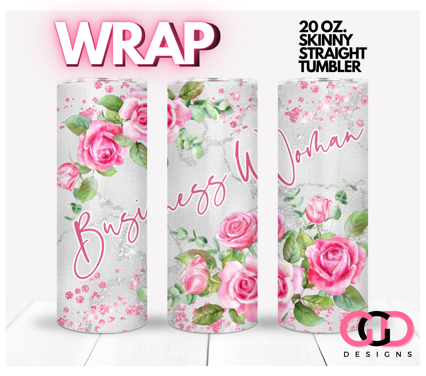 Business Woman Pink Roses-   Digital tumbler wrap for 20 oz skinny straight tumbler