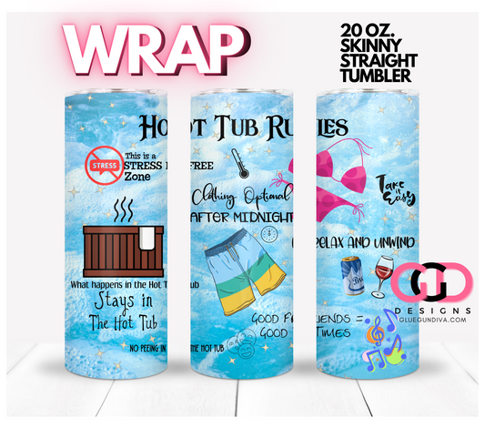 Hot Tub Rules -   Digital tumbler wrap for 20 oz skinny straight tumbler