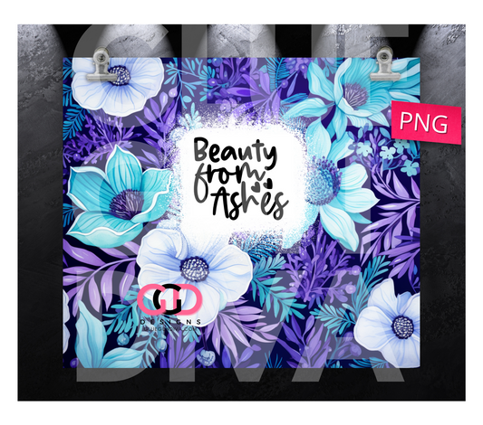 Beauty From Ashes-   Digital tumbler wrap for 20 oz skinny straight tumbler