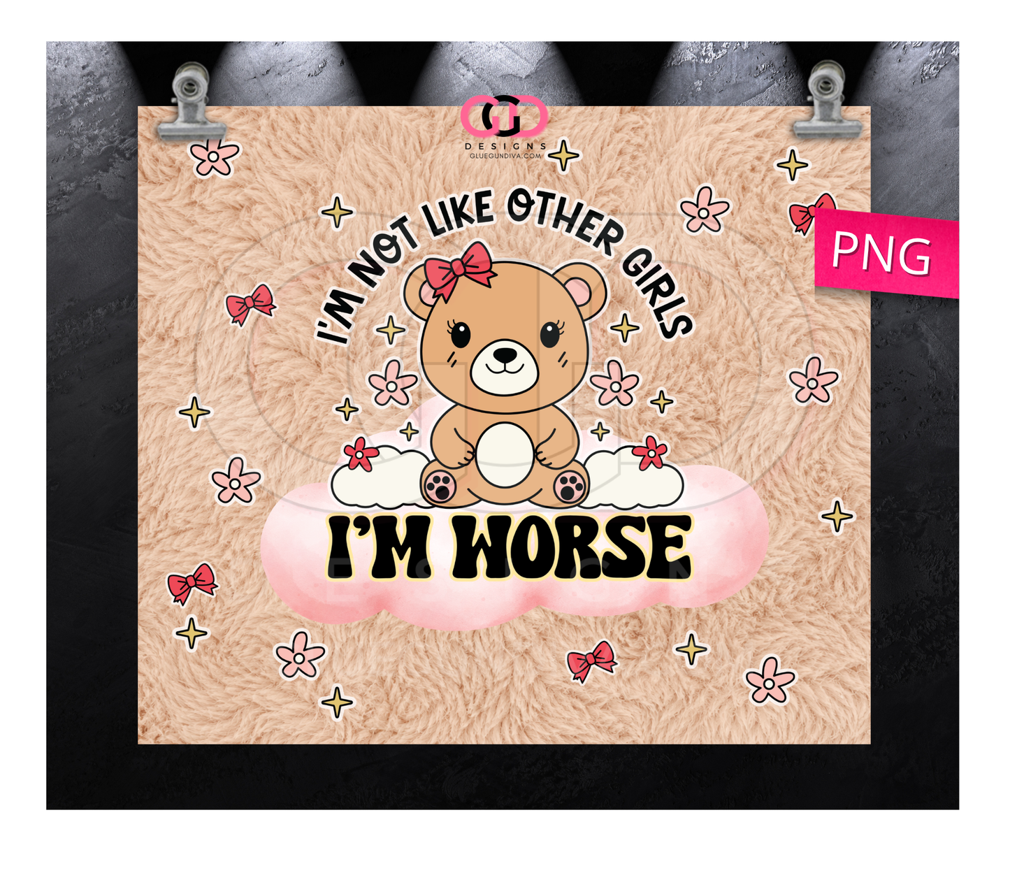 I'm Worse -Digital tumbler wrap for 20 oz skinny straight tumbler