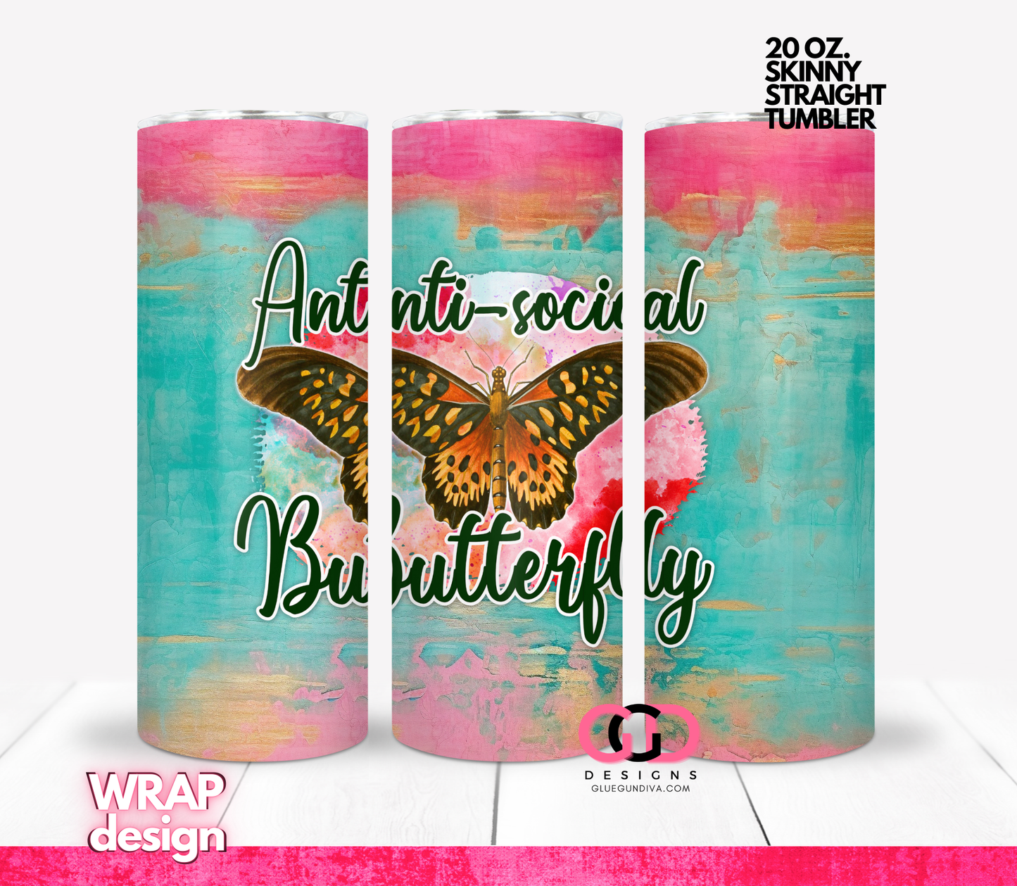 Anti Social Butterfly Hot Pink Teal -   Digital tumbler wrap for 20 oz skinny straight tumbler