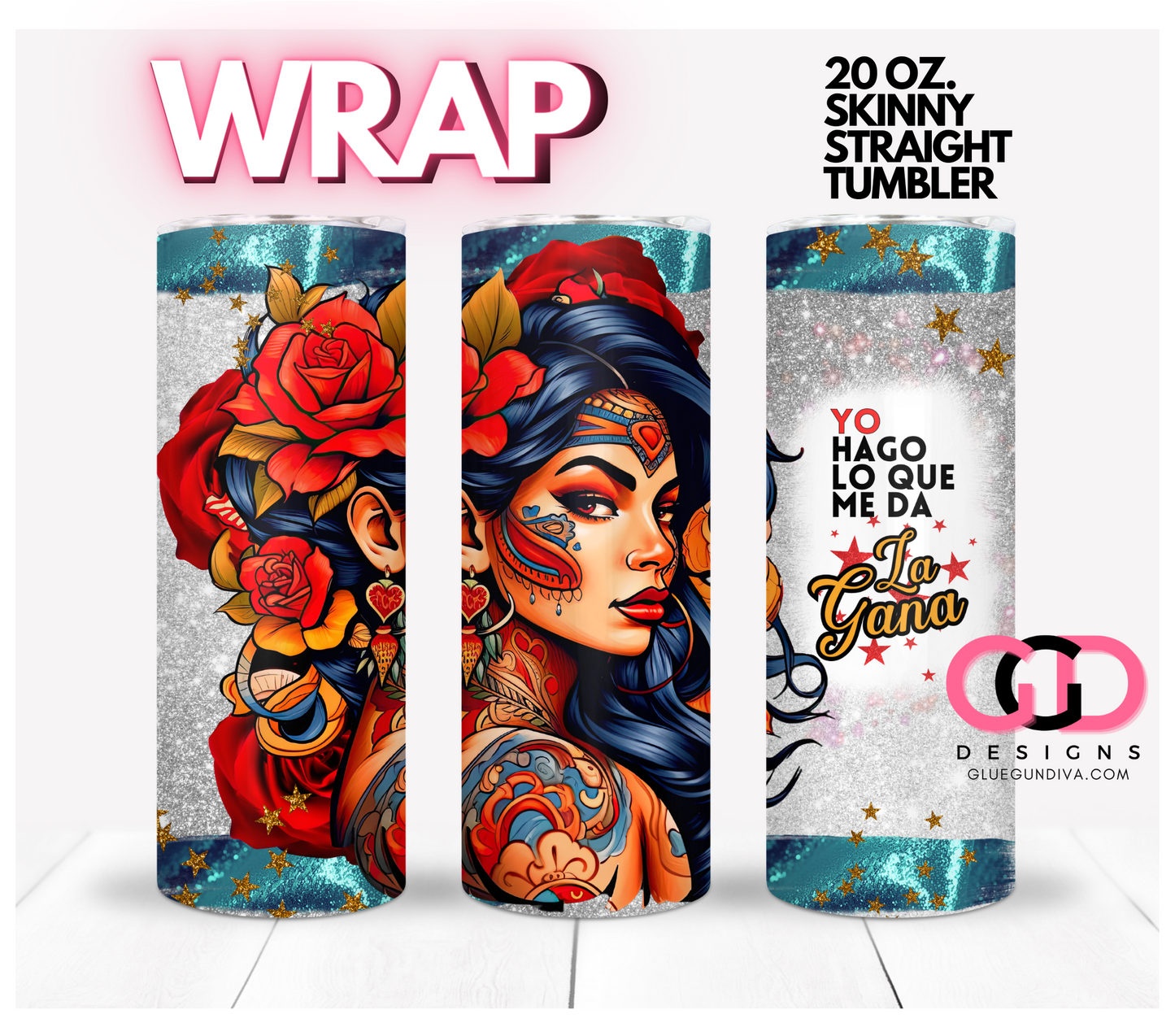 Yo Hago Lo Que Me Da La Gana ( I do whatever I want) -   Digital tumbler wrap for 20 oz skinny straight tumbler