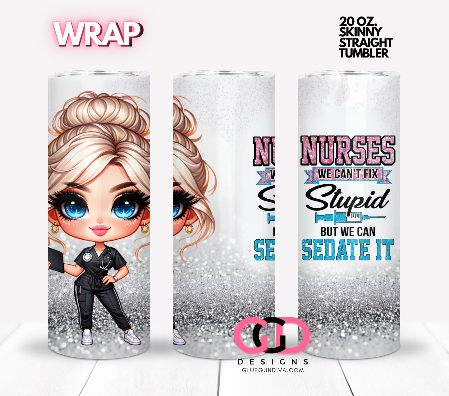 Nurses we can sedate it 3 -  Digital tumbler wrap for 20 oz skinny straight tumbler