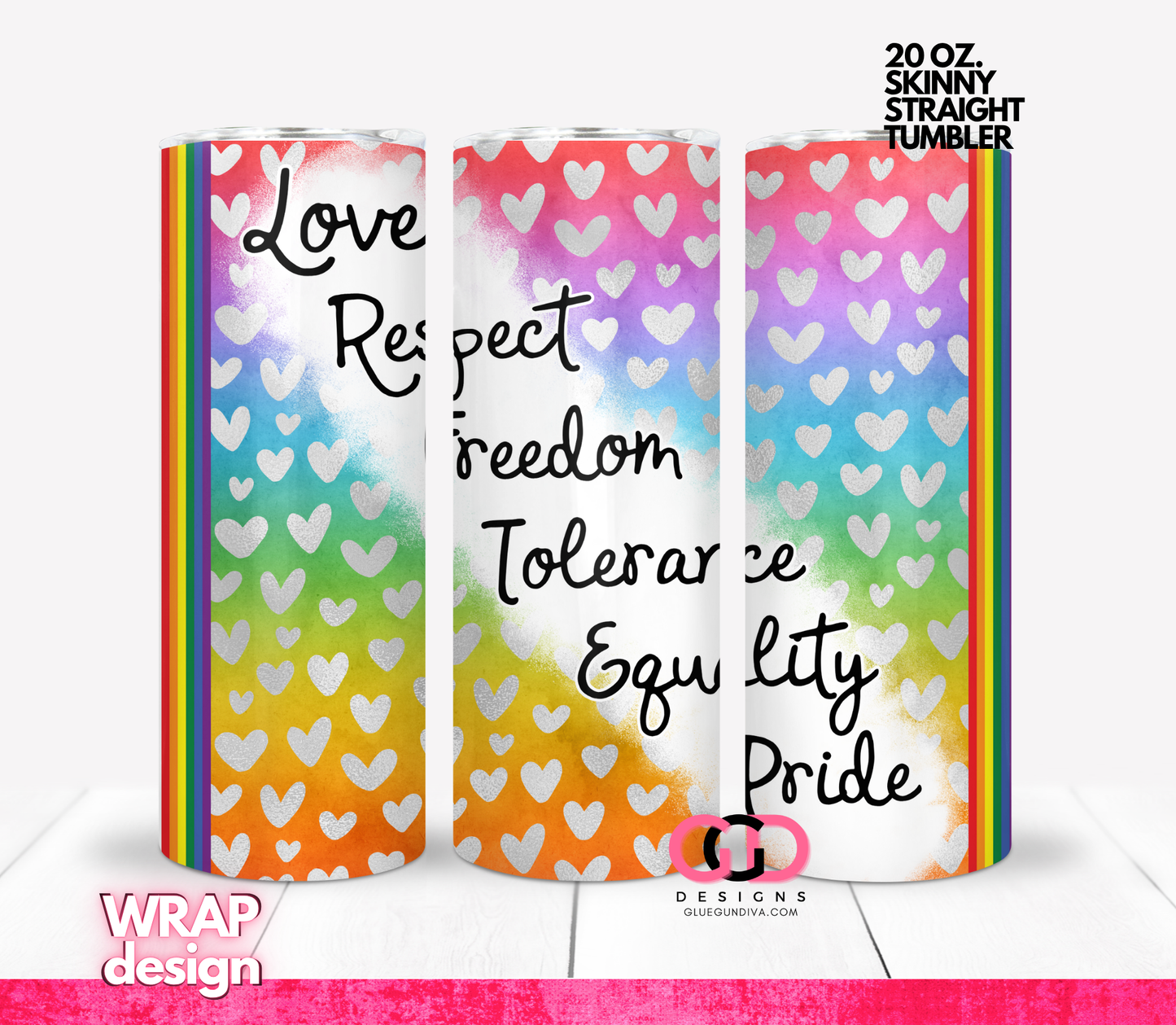 Love Respect Freedom Pride - Digital tumbler wrap for 20 oz skinny straight tumbler