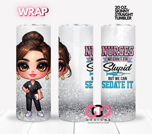 Nurses we can sedate it 1 -  Digital tumbler wrap for 20 oz skinny straight tumbler