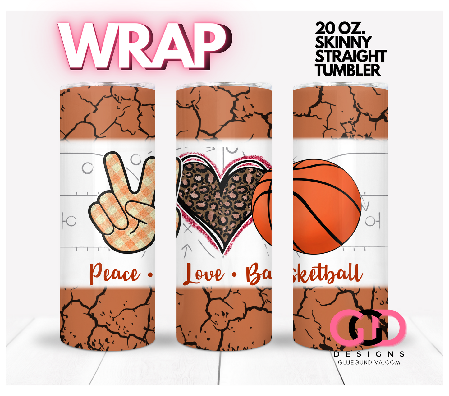 peace love basketball-   Digital tumbler wrap for 20 oz skinny straight tumbler