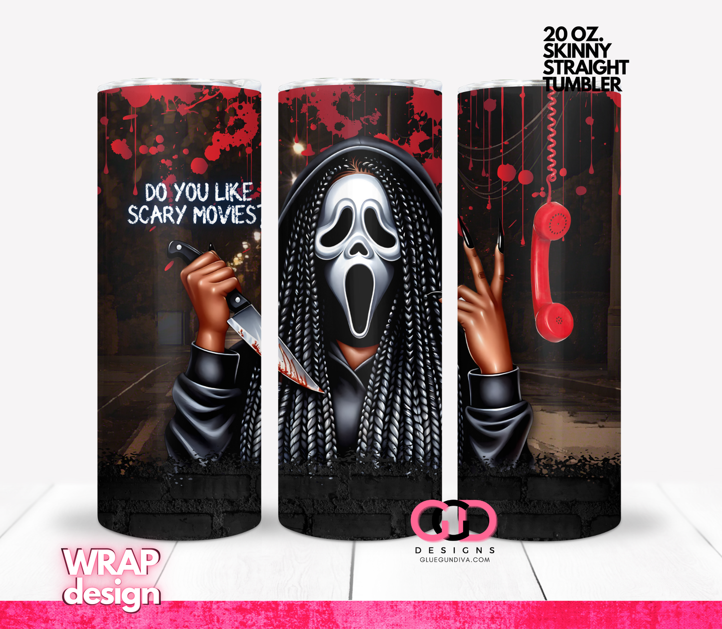 Do You Like Scary Movies -  Digital tumbler wrap for 20 oz skinny straight tumbler