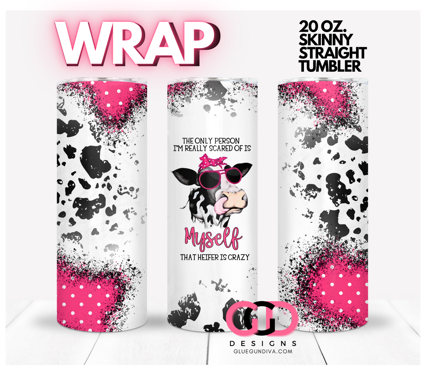 Heifer is Crazy Hot Pink- Digital tumbler wrap for 20 oz skinny straight tumbler