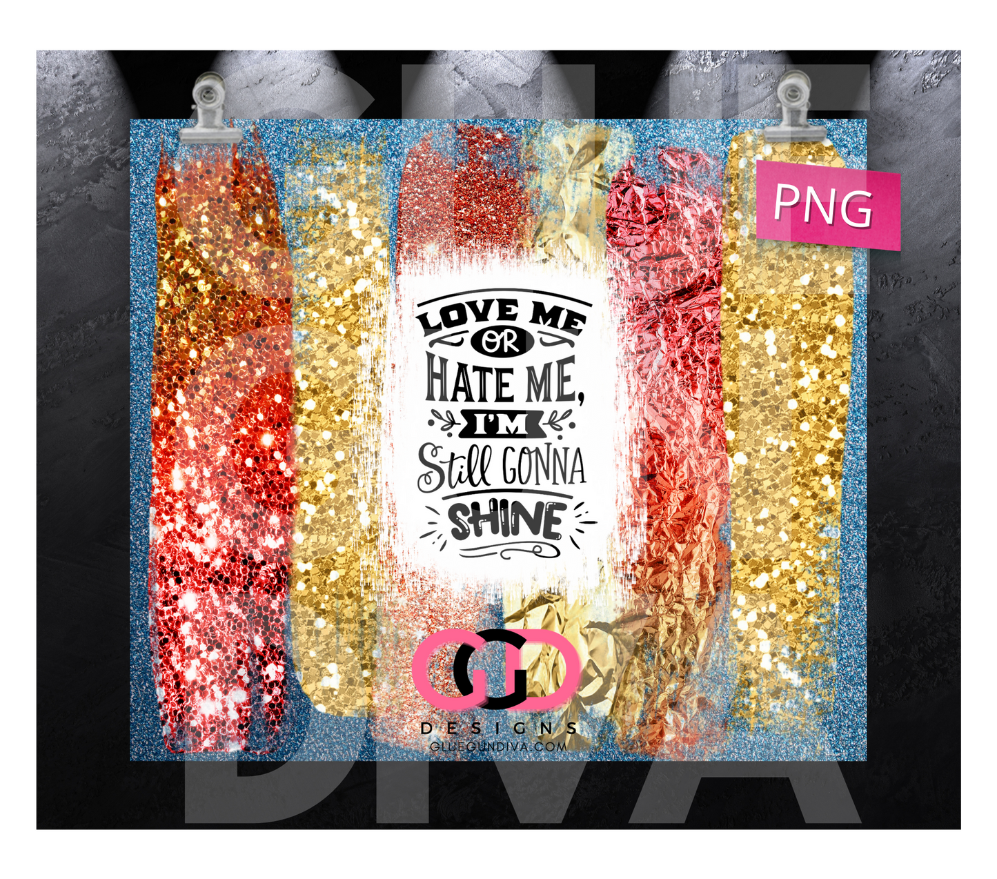 Love Me or Hate Me -   Digital tumbler wrap for 20 oz skinny straight tumbler