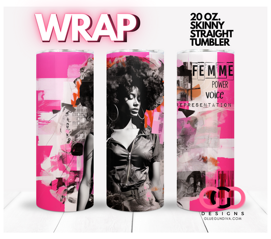 Femme Power Black Woman-   Digital tumbler wrap for 20 oz skinny straight tumbler