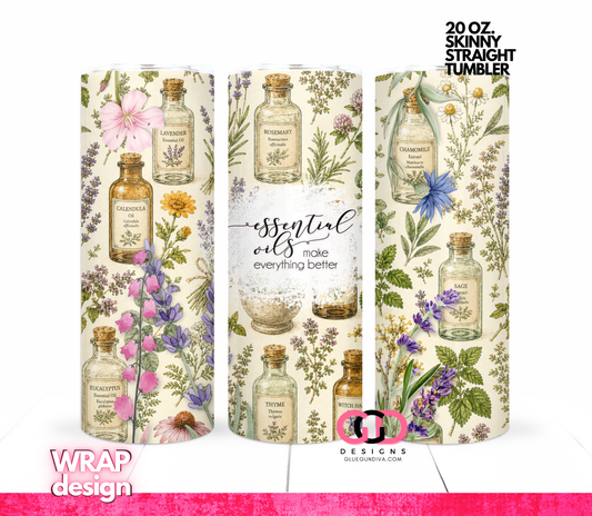 Essential Oils Make Everything Better -  Digital tumbler wrap for 20 oz skinny straight tumbler
