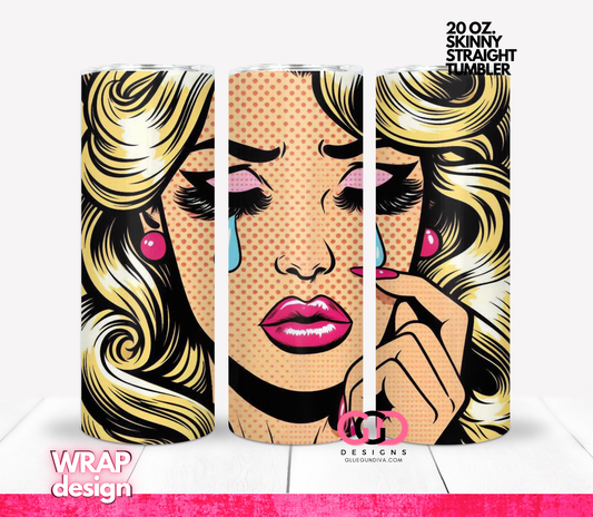 Blonde Pop Tears -   Digital tumbler wrap for 20 oz skinny straight tumbler