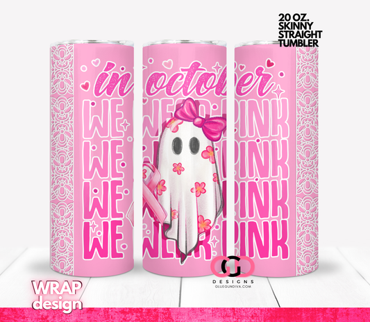 In October we wear Pink Ghost- Digital tumbler wrap for 20 oz skinny straight tumbler