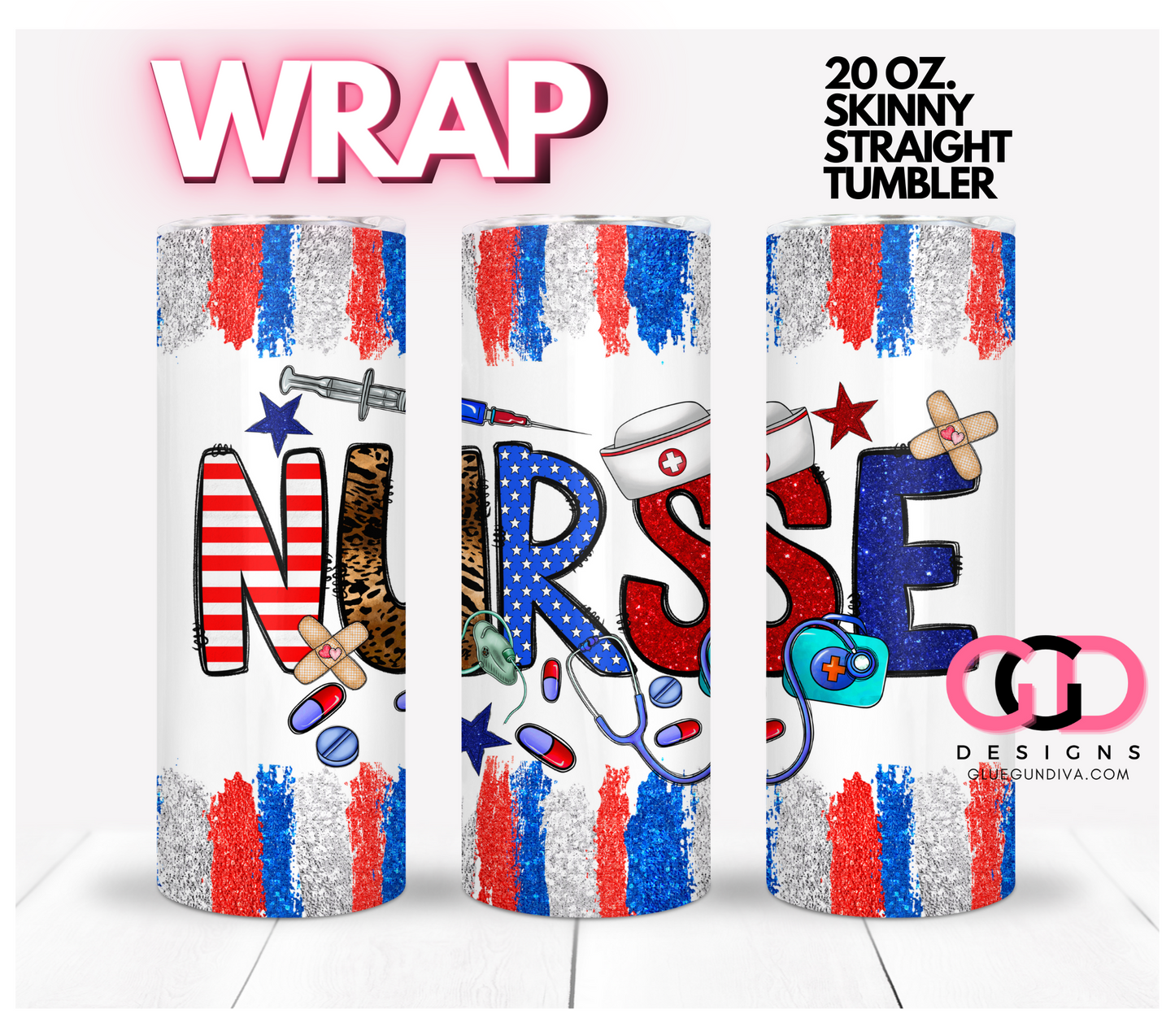 Patriotic Nurse -   Digital tumbler wrap for 20 oz skinny straight tumbler