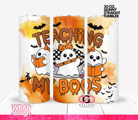 Teaching my Boos -  Digital tumbler wrap for 20 oz skinny straight tumbler