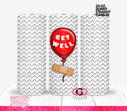 Get Well Balloon-   Digital tumbler wrap for 20 oz skinny straight tumbler