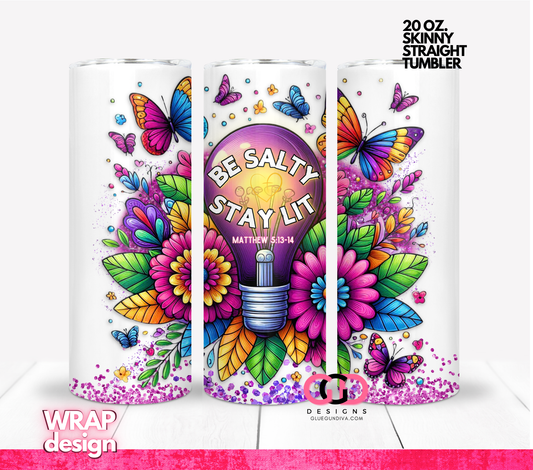 Floral Be Salty Stay Lit-  Digital tumbler wrap for 20 oz skinny straight tumbler