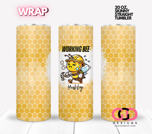 Working Bee Hubby-  Digital tumbler wrap for 20 oz skinny straight tumbler