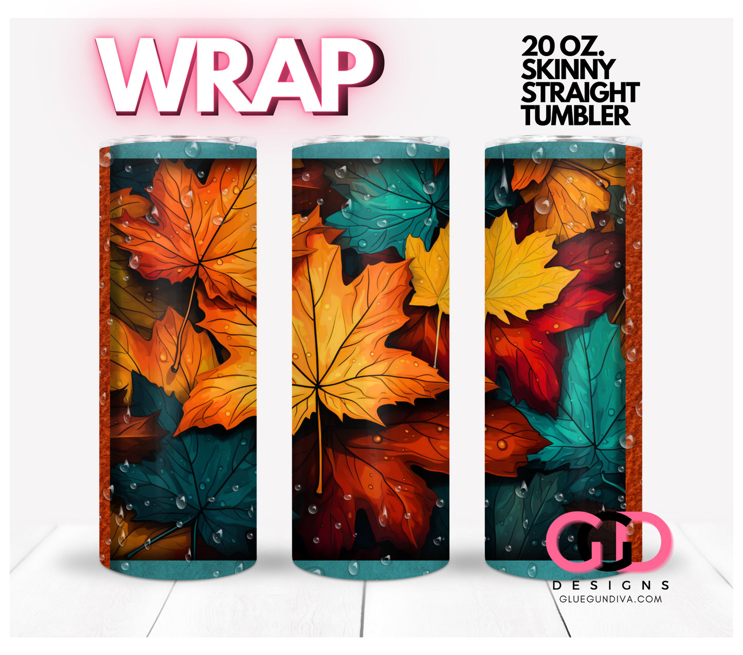 Fall Leaves Droplets-   Digital tumbler wrap for 20 oz skinny straight tumbler