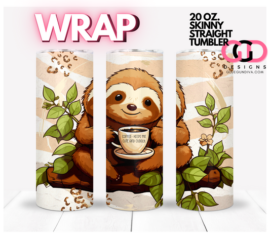 Coffee Cute Cuddly Sloth-   Digital tumbler wrap for 20 oz skinny straight tumbler