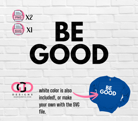 Be Good -  PNGs & SVGs