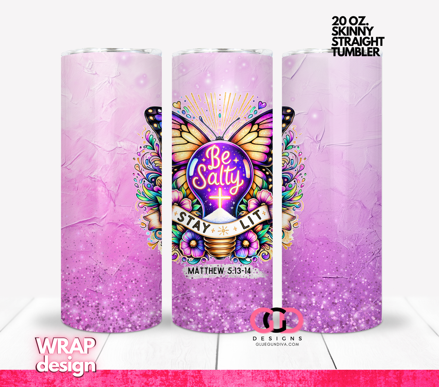 Purple Be Salty Stay Lit-  Digital tumbler wrap for 20 oz skinny straight tumbler