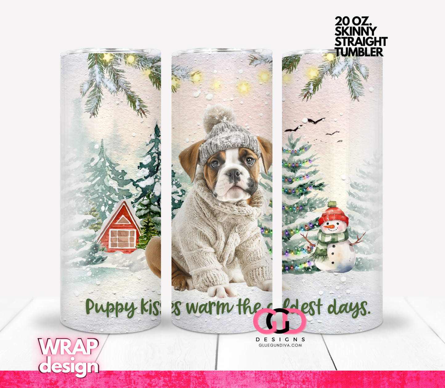 Puppy Kisses Warm The Coldest Days -  20 OZ WRAP