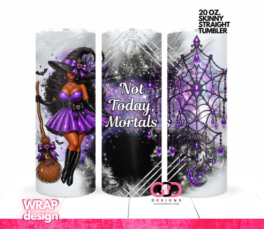 Not Today Mortals Black Hair -  Digital tumbler wrap for 20 oz skinny straight tumbler