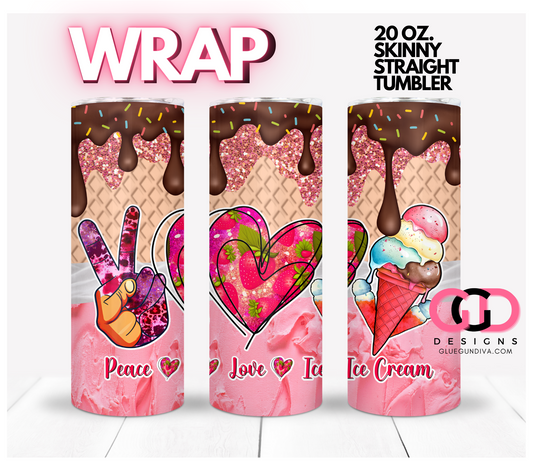 Peace Love Ice Cream-   Digital tumbler wrap for 20 oz skinny straight tumbler