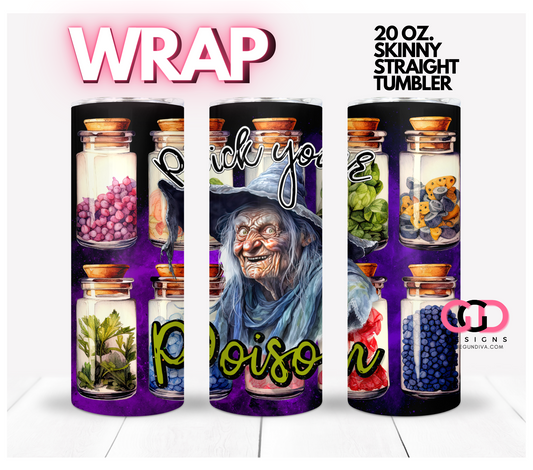 Pick your Poison -   Digital tumbler wrap for 20 oz skinny straight tumbler