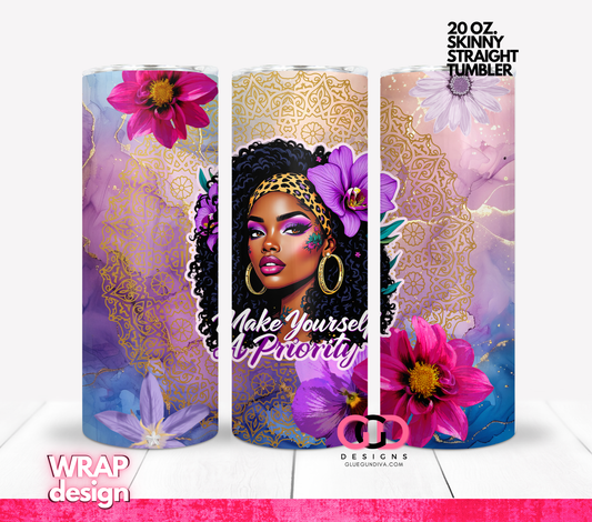 Make Yourself a Priority- Digital tumbler wrap for 20 oz skinny straight tumbler