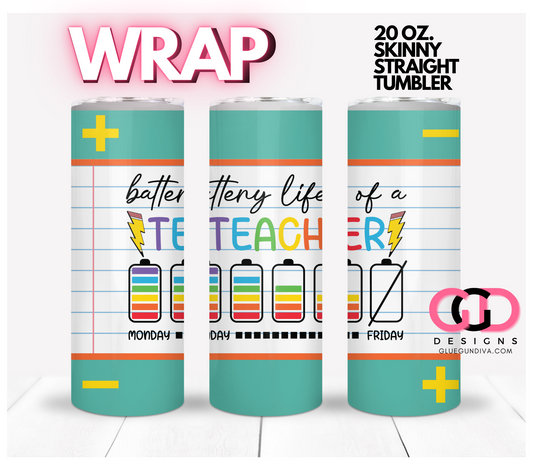 Teacher's Battery Life-   Digital tumbler wrap for 20 oz skinny straight tumbler