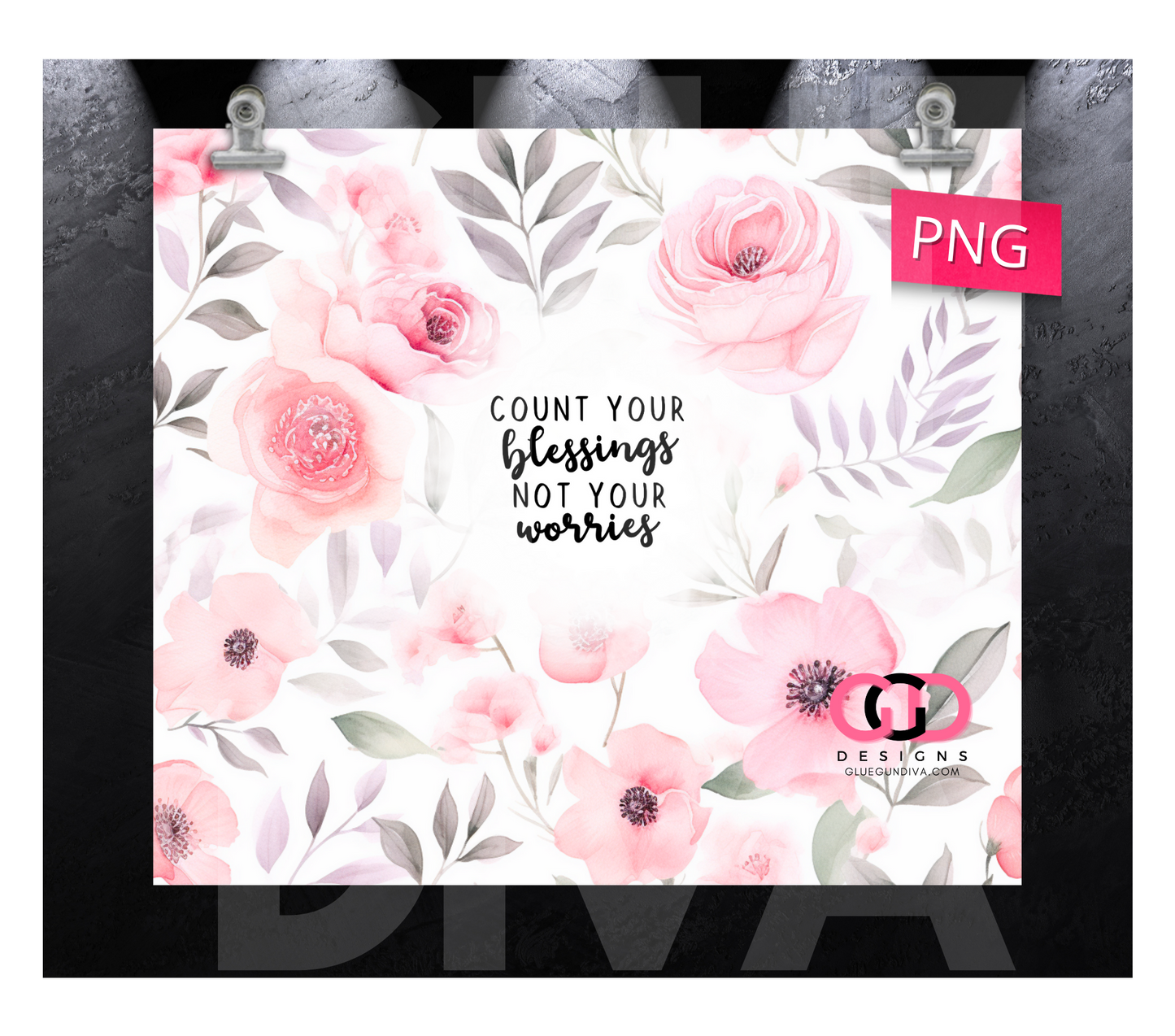 Count your blessings pink flowers-   Digital tumbler wrap for 20 oz skinny straight tumbler