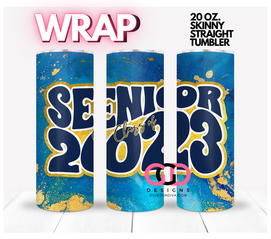 Senior Class of 2023 Blue-   Digital tumbler wrap for 20 oz skinny straight tumbler
