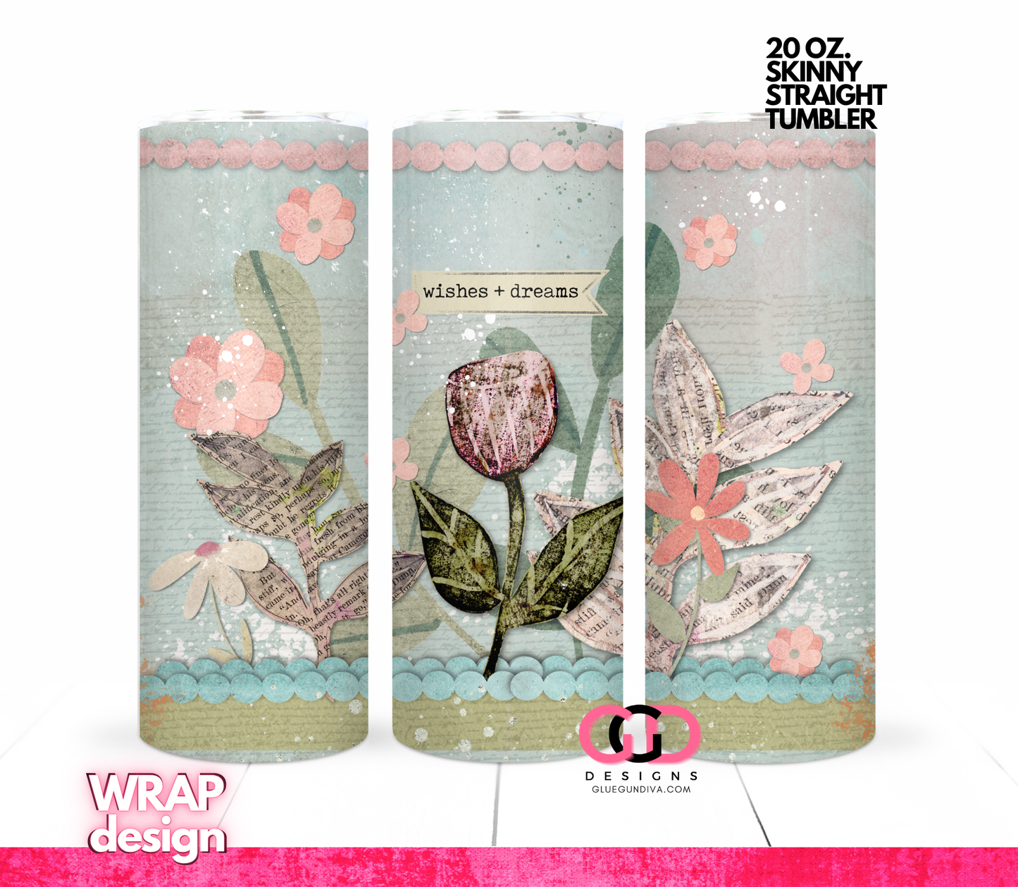 Wishes and Dreams Paper Floral -Digital tumbler wrap for 20 oz skinny straight tumbler