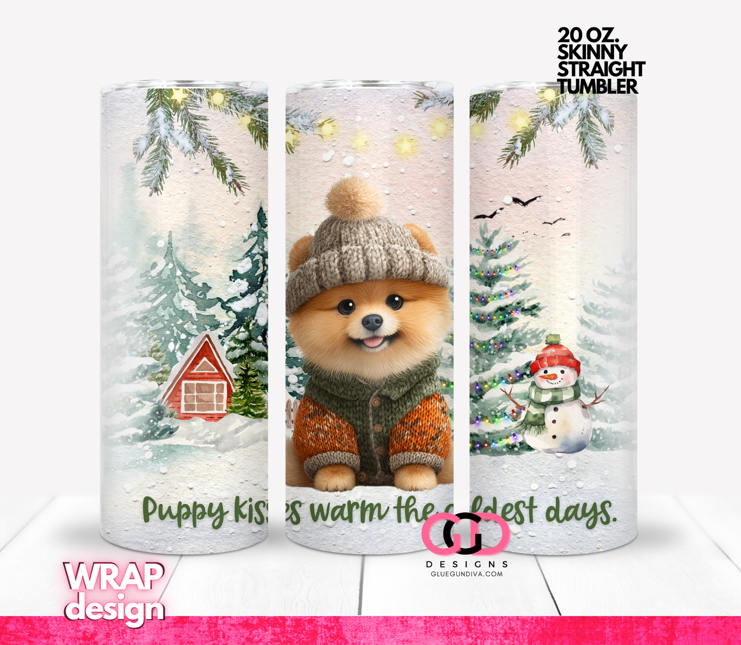 Puppy Kisses Warm The Coldest Days -  20 OZ WRAP