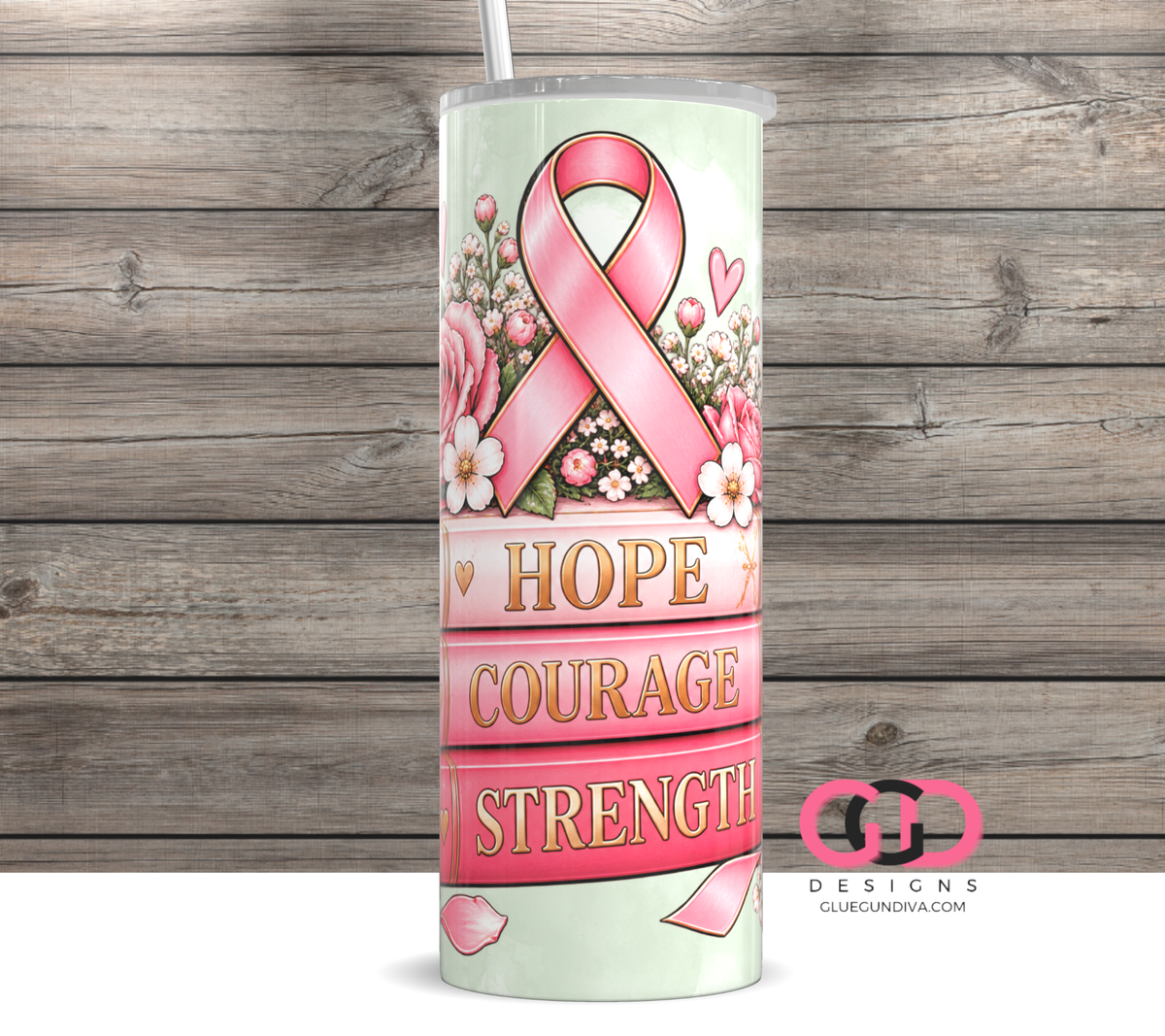 Hope Courage Strength - Digital tumbler wrap for 20 oz skinny straight tumbler