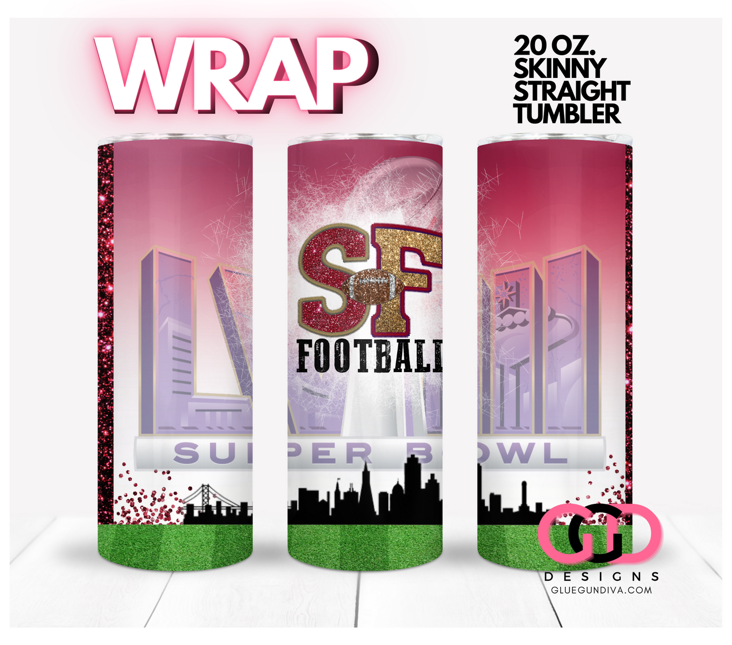 SF Football Superbowl 2024-   Digital tumbler wrap for 20 oz skinny straight tumbler