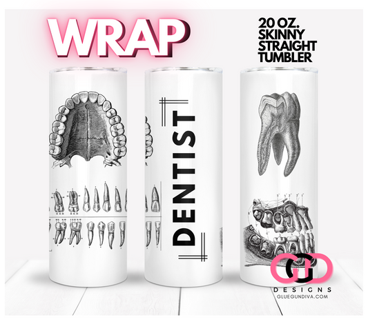 Dentist-   Digital tumbler wrap for 20 oz skinny straight tumbler
