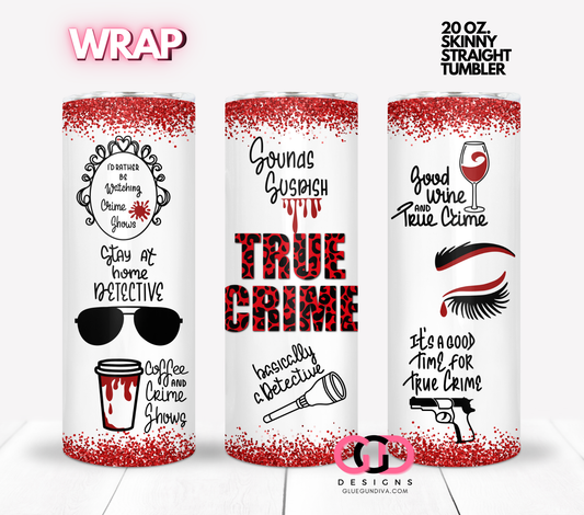 True Crime Collage -  Digital tumbler wrap for 20 oz skinny straight tumbler