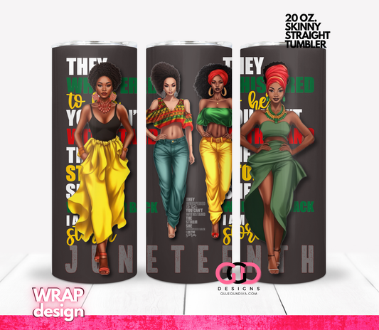 Juneteenth I am the Storm -  Digital tumbler wrap for 20 oz skinny straight tumbler