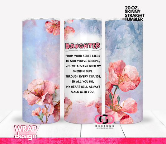 Daughter Poem and Flowers - Digital tumbler wrap for 20 oz skinny straight tumbler