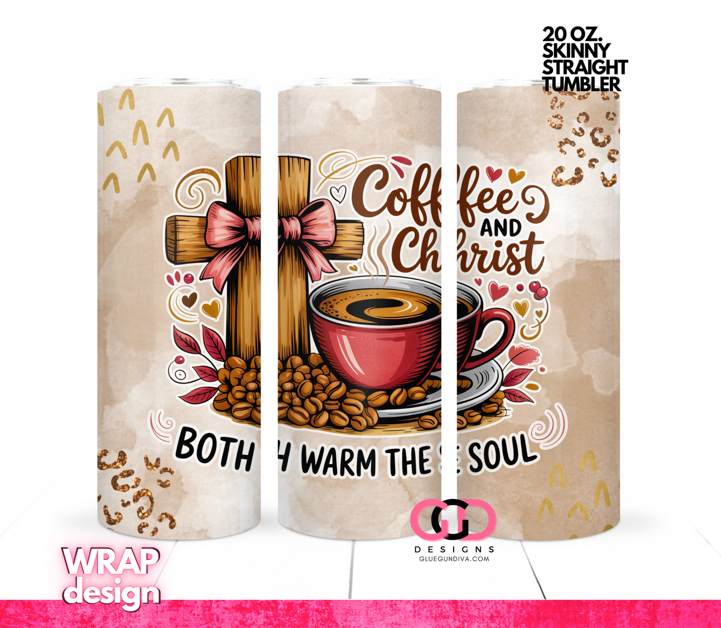 Coffee and Christ -   Digital tumbler wrap for 20 oz skinny straight tumbler